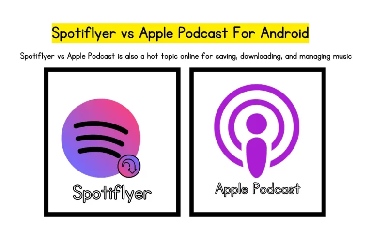 Spotiflyer vs Apple Podcast For Android