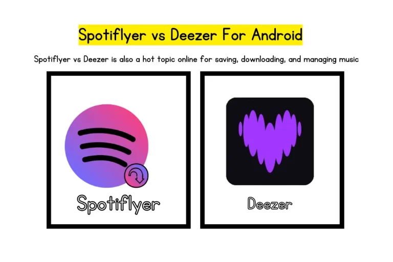 Spotiflyer vs Deezer For Android